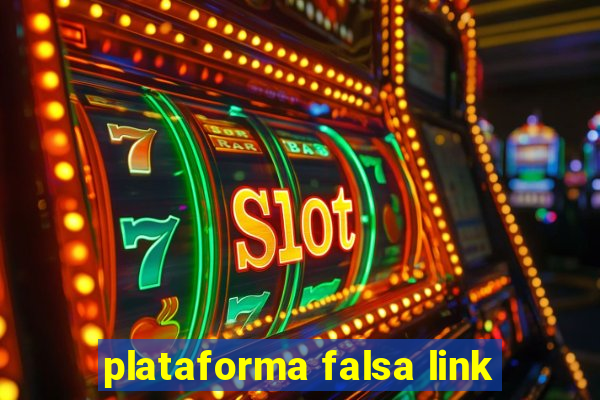 plataforma falsa link